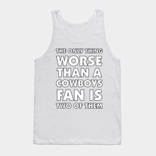 Worse Than A Cowboys Friend - white Tank Top